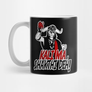 Kali Ma, Shakthi deh! Mug